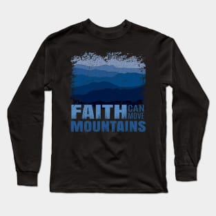 Scripture Verse Christian Faith Can Move Mountain Quote Long Sleeve T-Shirt